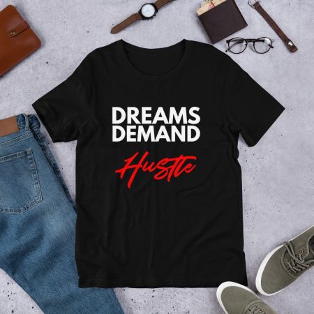 Dreams Demand Hustle Half Sleeve T-Shirt