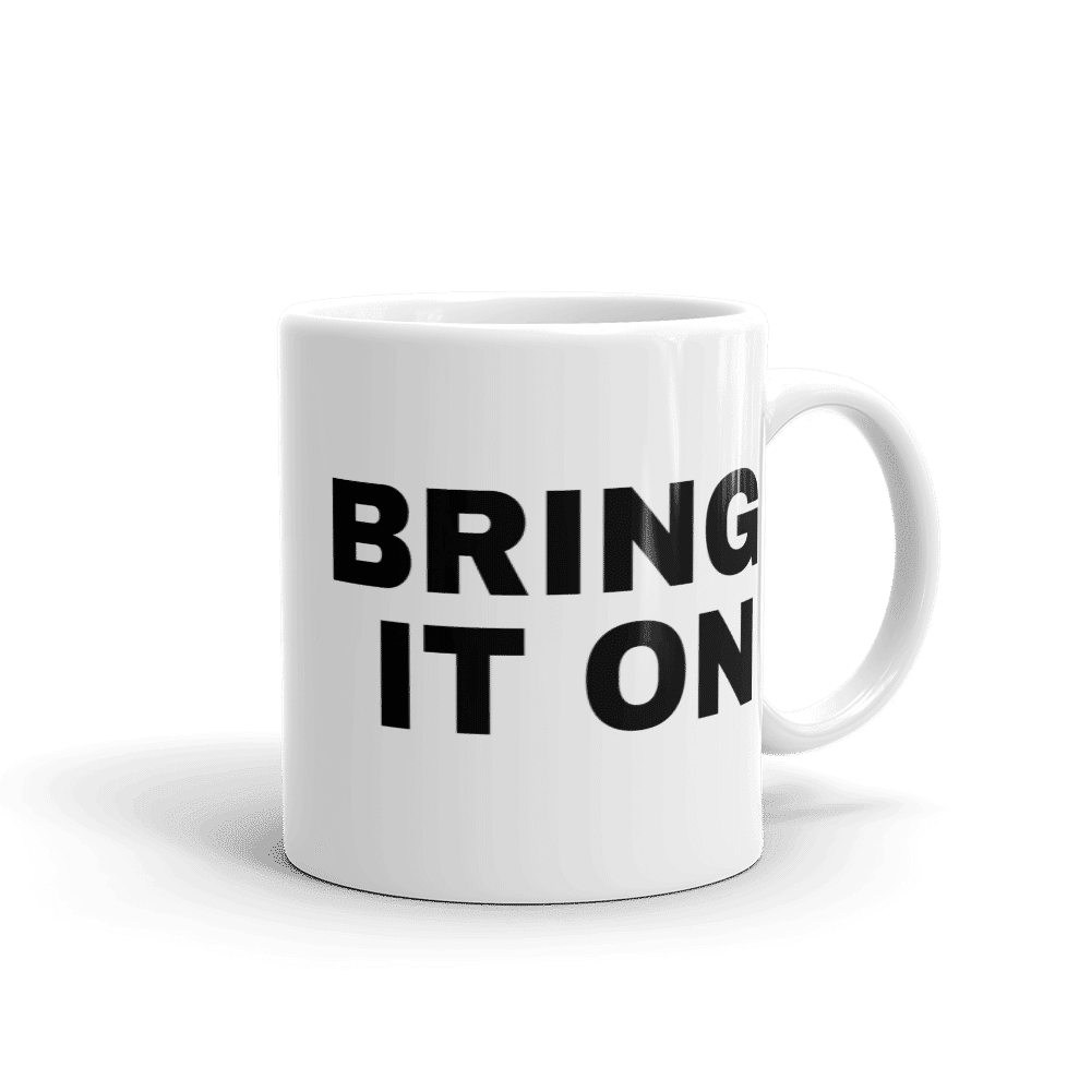 Bring it on